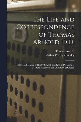 bokomslag The Life and Correspondence of Thomas Arnold, D.D.