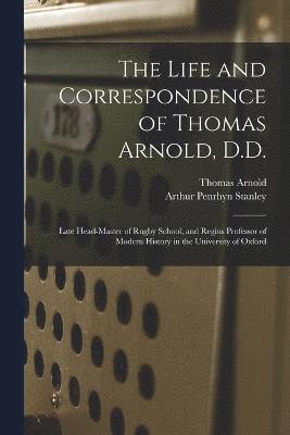 Life and Correspondence of Thomas Arnold, D.D.