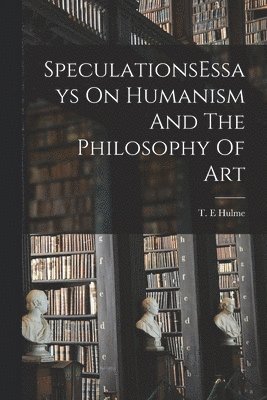 SpeculationsEssays On Humanism And The Philosophy Of Art 1