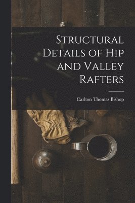 Structural Details of hip and Valley Rafters 1