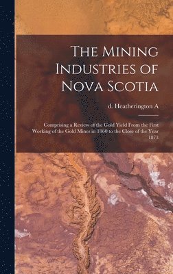 bokomslag The Mining Industries of Nova Scotia
