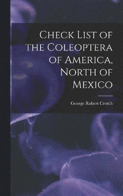 Check List of the Coleoptera of America, North of Mexico 1