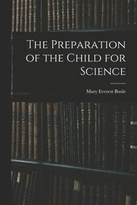 bokomslag The Preparation of the Child for Science