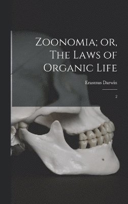 bokomslag Zoonomia; or, The Laws of Organic Life