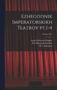bokomslag Ezhegodnik imperatorskikh teatrov pt.1-4; Volume 1911