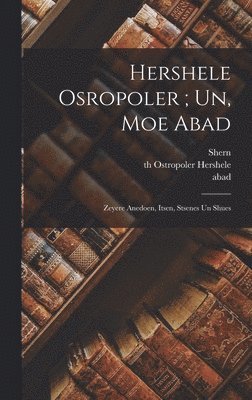 Shern, Hershele Th Ostropoler, Abad, th Ostropoler, Hershele - Hershele Osropoler; un, Moe abad, Inbunden