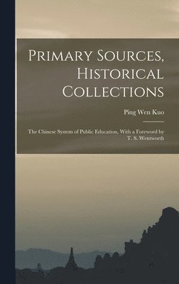 Ping Wen Kuo - Primary Sources, Historical Collections, Inbunden