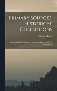 bokomslag Primary Sources, Historical Collections