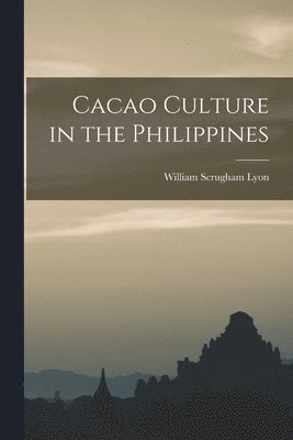 bokomslag Cacao Culture in the Philippines