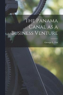 bokomslag The Panama Canal as a Business Venture