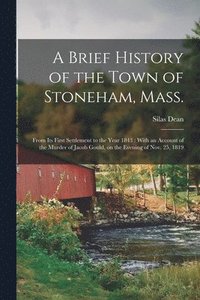 bokomslag A Brief History of the Town of Stoneham, Mass.