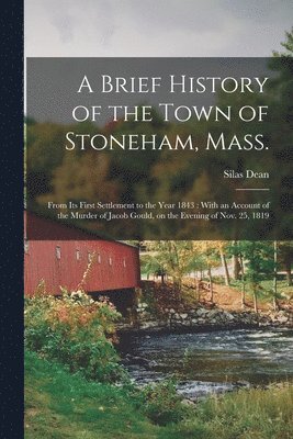 A Brief History of the Town of Stoneham, Mass. 1