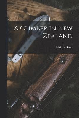 Malcolm Ross - Climber in New Zealand, Häftad