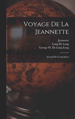 Long George W De Long, Long de Long, Bernard - Voyage de la Jeannette, Inbunden