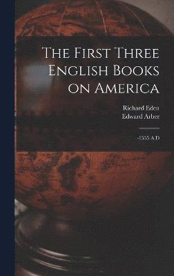 bokomslag The First Three English Books on America