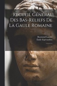 bokomslag Recueil gnral des bas-reliefs de la Gaule romaine