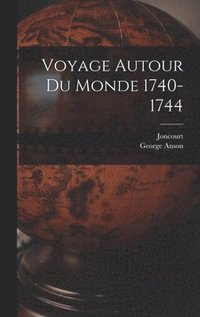 bokomslag Voyage Autour Du Monde 1740-1744