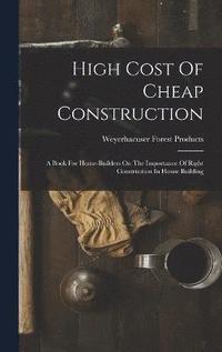 bokomslag High Cost Of Cheap Construction