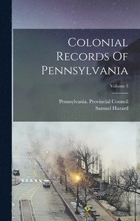 bokomslag Colonial Records Of Pennsylvania; Volume 5