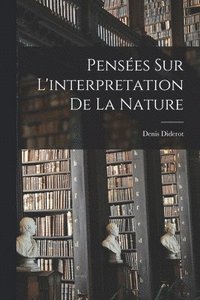 bokomslag Penses Sur L'interpretation De La Nature