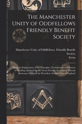 Ervin - Manchester Unity of Oddfellows Friendly Benefit Society, Häftad