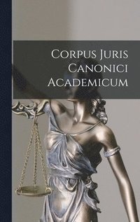 bokomslag Corpus Juris Canonici Academicum