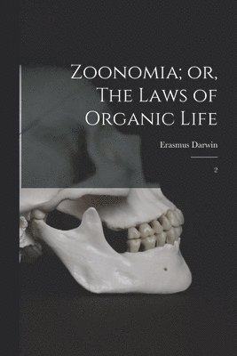 bokomslag Zoonomia; or, The Laws of Organic Life