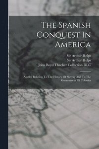 bokomslag Spanish Conquest In America
