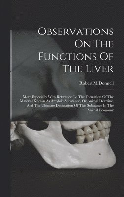 bokomslag Observations On The Functions Of The Liver
