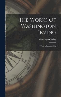 bokomslag The Works Of Washington Irving