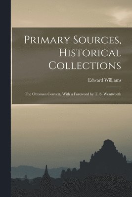 Edward Williams - Primary Sources, Historical Collections, Häftad