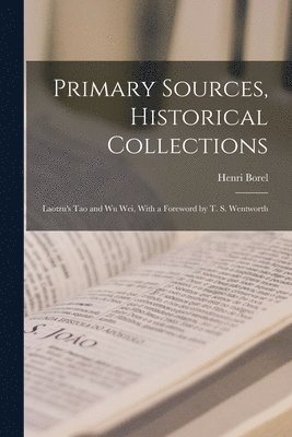 bokomslag Primary Sources, Historical Collections