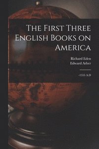 bokomslag The First Three English Books on America