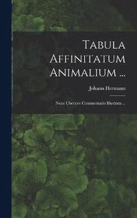 bokomslag Tabula Affinitatum Animalium ...