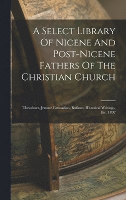 bokomslag A Select Library Of Nicene And Post-nicene Fathers Of The Christian Church