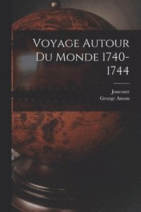 bokomslag Voyage Autour Du Monde 1740-1744
