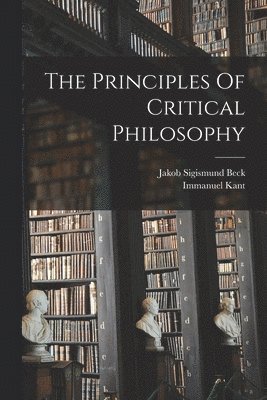 The Principles Of Critical Philosophy 1