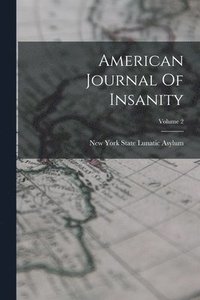 bokomslag American Journal Of Insanity; Volume 2