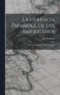 bokomslag La Herencia Espaola De Los Americanos