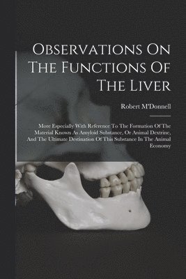 Observations On The Functions Of The Liver 1