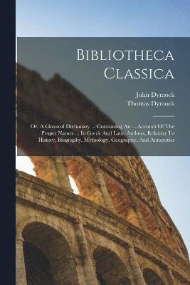 John Dymock, Thomas Dymock - Bibliotheca Classica, Häftad