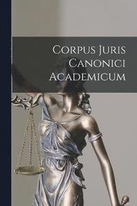 bokomslag Corpus Juris Canonici Academicum