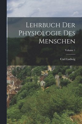 bokomslag Lehrbuch Der Physiologie Des Menschen; Volume 1