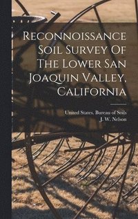 bokomslag Reconnoissance Soil Survey Of The Lower San Joaquin Valley, California