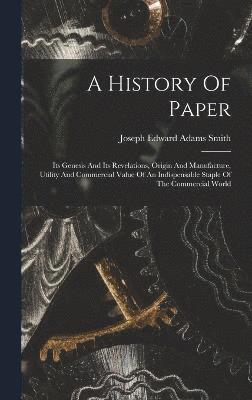 bokomslag History Of Paper