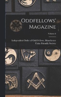Oddfellows' Magazine; Volume 8 1