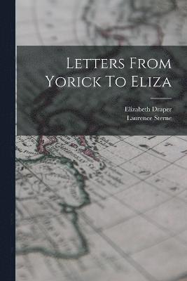 Letters From Yorick To Eliza 1