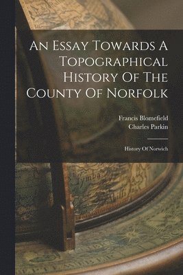 bokomslag An Essay Towards A Topographical History Of The County Of Norfolk