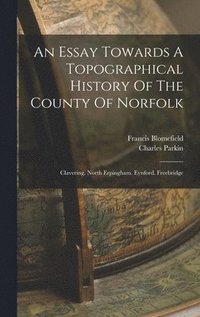 bokomslag An Essay Towards A Topographical History Of The County Of Norfolk