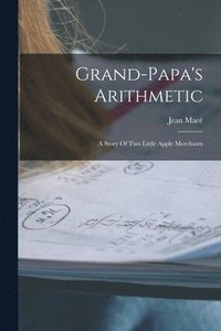 bokomslag Grand-papa's Arithmetic